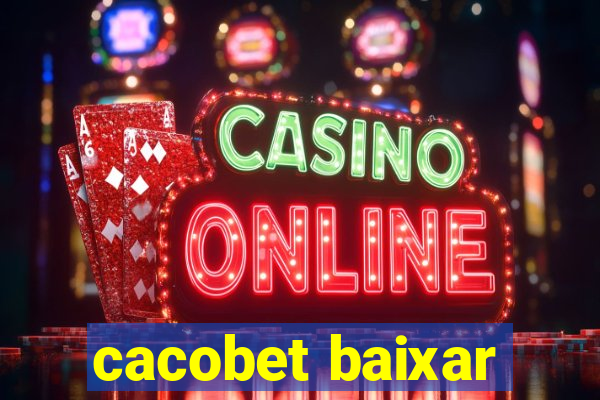 cacobet baixar